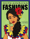 South American Fashions: A Fashion Coloring Book Featuring 26 Beautiful Women From South America - Paperback