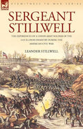 Sergeant Stillwell: The Experiences of a Union Army Soldier of the 61st Illinois Infantry During the American Civil War - Paperback