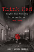 Think Red: Imagine Your Community Living and Loving Like Jesus - Paperback