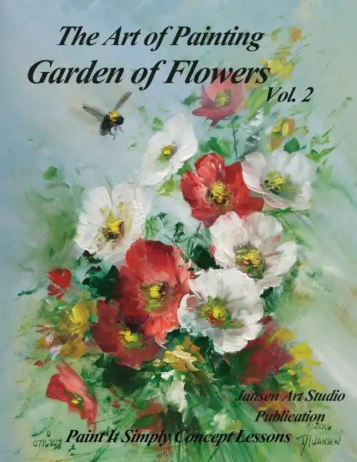 Garden of Flowers Volume 2: The Art of Painting - Paperback