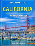 CALIFORNIA Travel Guide: 100 Must Do! - Paperback