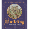 Building the Medieval World - Hardcover