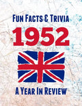 Fun Facts & Trivia 1952 - A Year In Review: The perfect book to bring back memories of times gone by - Super party present to celebrate a birthday or - Paperback