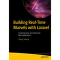 Building Real-Time Marvels with Laravel: Create Dynamic and Interactive Web Applications - Paperback