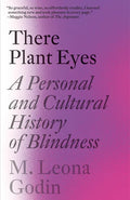 There Plant Eyes: A Personal and Cultural History of Blindness - Paperback