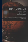 The Canarian: or, Book of the Conquest and Conversion of the Canarians in the Year 1402 - Paperback