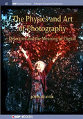 The Physics and Art of Photography, Volume 3: Detectors and the Meaning of Digital - Paperback