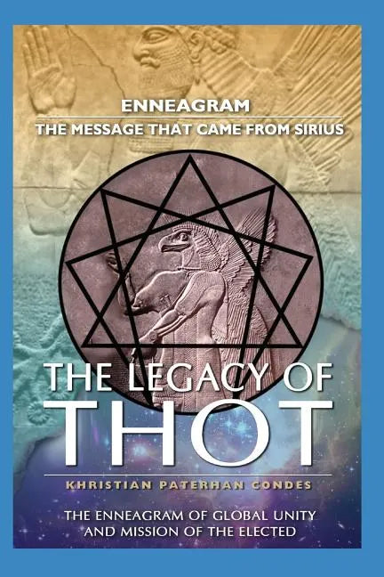 The Legacy of Thot: Enneagram: The Message That Came from Sirius - Paperback