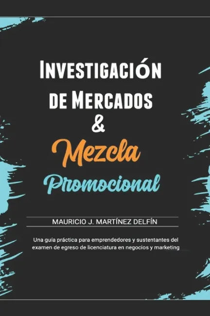 Mezcla Promocional & Investigación de mercados: Conceptos y Reactivos para el examen de egreso de Licenciatura - Paperback