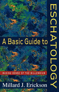 A Basic Guide to Eschatology: Making Sense of the Millennium - Paperback