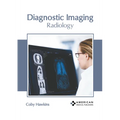 Diagnostic Imaging: Radiology - Hardcover