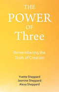 The Power of Three: Remembering the Tools of Creation - Paperback