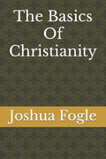 The Basics Of Christianity - Paperback