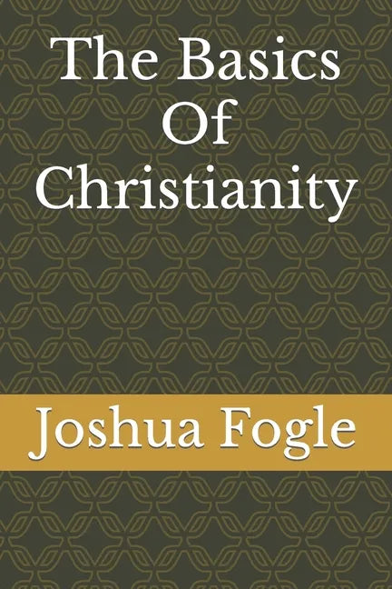 The Basics Of Christianity - Paperback
