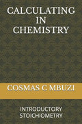 Calculating in Chemistry: Introductory Stoichiometry - Paperback