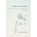 The Figure Going Imaginary: Life Drawing, Poetry, the Cadaver Lab; A Year in Pieces - Paperback
