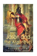 Jason and the Argonauts: The Origins and History of the Ancient Greeks' Most Famous Mythological Hero - Paperback
