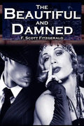 The Beautiful and Damned: F. Scott Fitzgerald's Jazz Age Morality Tale - Paperback