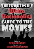 Trevor Lynch's White Nationalist Guide to the Movies - Hardcover