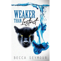 Weaker Than Instinct - Paperback