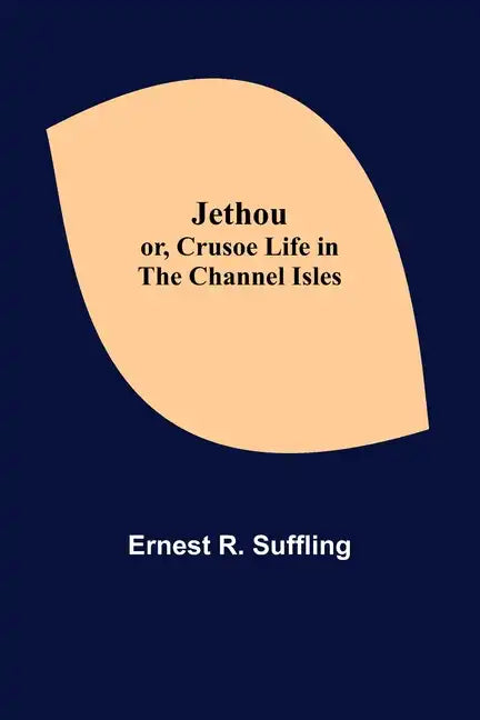 Jethou; or, Crusoe Life in the Channel Isles - Paperback