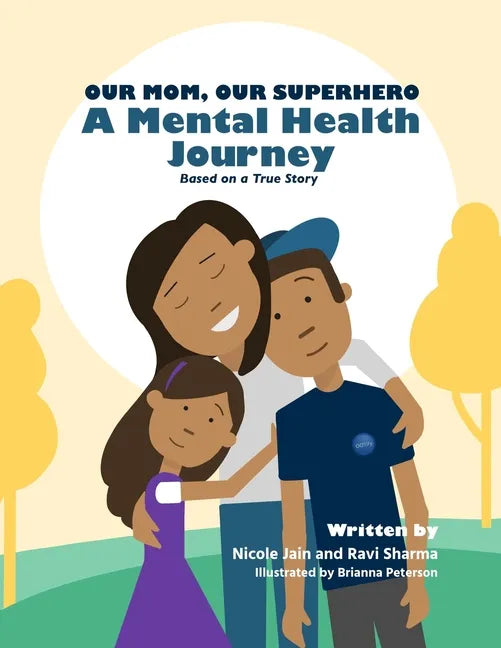 Our Mom, Our Superhero - A Mental Health Journey: Based on a True Story - Paperback