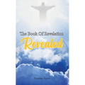 The Book Of Revelation Revealed - Paperback