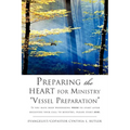 Preparing the HEART for Ministry Vessel Preparation - Paperback