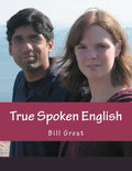 True Spoken English: Learn the Secrets to Speaking English - Paperback