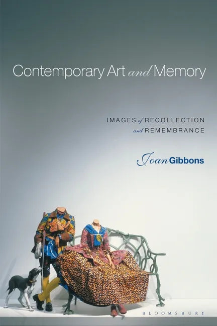 Contemporary Art and Memory: Images of Recollection and Remembrance - Paperback