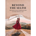 Beyond the Selfie: The Art of Self Portraiture in the Digital Age - Paperback