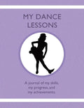 My Dance Lessons: A journal of my skills, my progress, and my achievements - Paperback