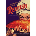 She Danced with a Redfish: A Play in Two Acts - Paperback