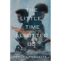The Little Time Allotted Us - Paperback
