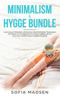 Minimalism & Hygge Bundle: Live a Cozy & Minimalist Lifestyle, by Using Minimalistic Teachings & The Danish Art of Happiness For a More Fulfillin - Paperback