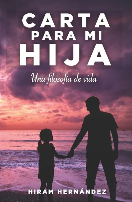 Carta para mi hija: Una filosofía de vida - Paperback