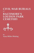 Civil War Burials in Baltimore's Loudon Park Cemetery - Paperback