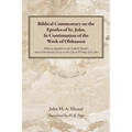 Biblical Commentary on the Epistles of St. John, in Continuation of the Work of Olshausen: With an Appendix on the Catholic Epistles, and an Introduct - Paperback