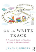 On the Write Track: A Practical Guide to Teaching Writing in Primary Schools - Paperback