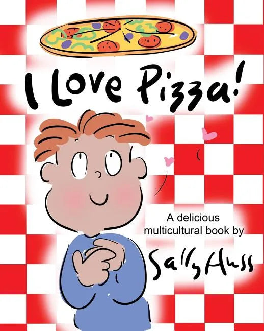 I Love Pizza!: (a Multicultural Children's Book) - Paperback