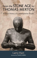 From the Stone Age to Thomas Merton - Paperback