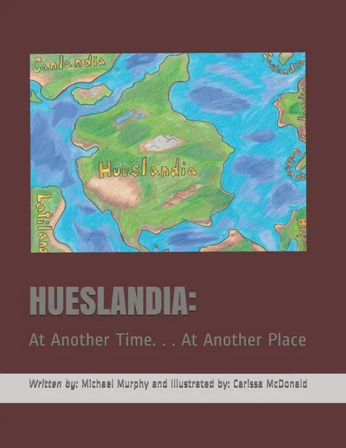 Hueslandia: At Another Time. . . At Another Place - Paperback