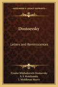 Dostoevsky: Letters and Reminiscences - Paperback