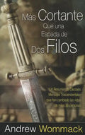 Más Cortante Que una Espada de Dos Filos: Un Resumen de Dieciséis Mensajes Trascendentales que han cambiado las vidas de miles de personas - Paperback