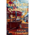 Axe Me No Questions - Paperback