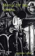 Mercy for My Lovers. - Paperback