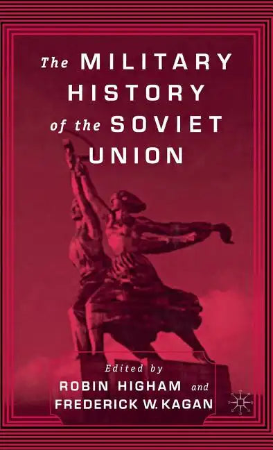 The Military History of the Soviet Union - Hardcover