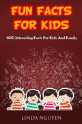 Fun Facts for Kids: 400 Interesting Facts for Kids and Family - Paperback
