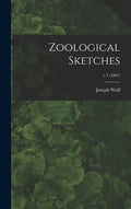 Zoological Sketches; v.1 (1861) - Hardcover