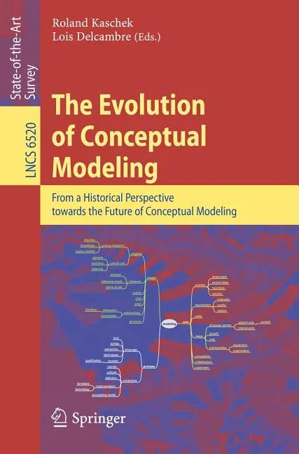 The Evolution of Conceptual Modeling: From a Historical Perspective Towards the Future of Conceptual Modeling - Paperback